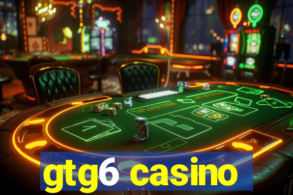 gtg6 casino